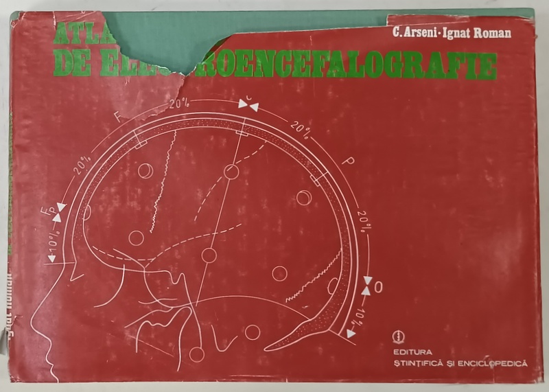 ATLAS CLINIC DE ELECTROENCEFALOGRAFIE de CONSTANTIN ARSENI si IGNAT ROMAN , 1986 , DEDICATIE *