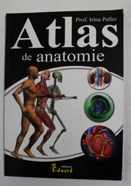 ATLAS DE ANATOMIE de PROF. IRINA PALLER , 2016