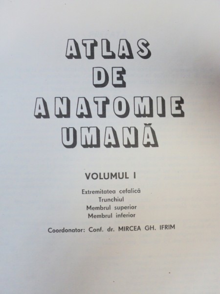 ATLAS DE ANATOMIE UMANA de MIRCEA GH. IFRIM  VOL 1  BUCURESTI 1983