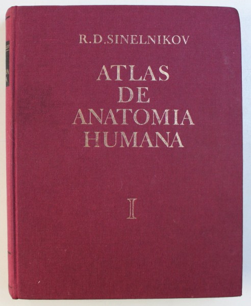 ATLAS DE ANATOMIE UMANA VOL.I BUCURESTI 1984-R.D.SINELNIKOV