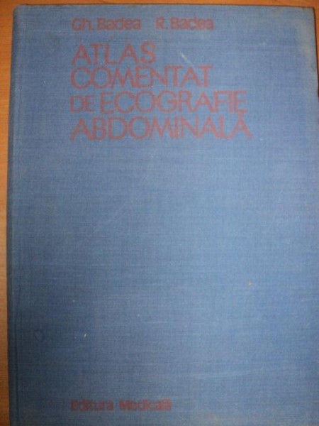 ATLAS DE COMENTAT DE ECOGRAFIE ABDOMINALA - GH. BADEA , R. BADEA  1990