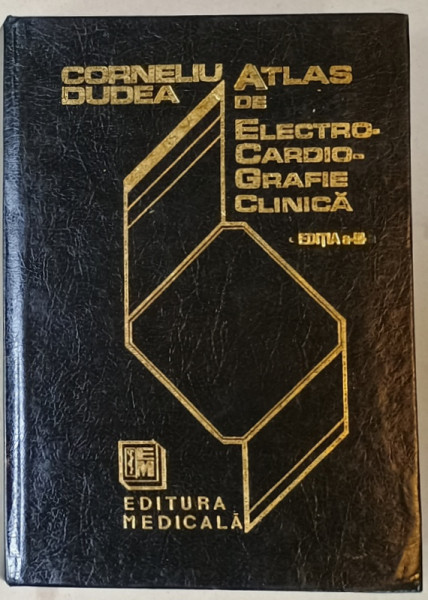 ATLAS DE ELECTROCARDIOGRAFIE CLINICA de CORNELIU DUDEA , VOLUMELE I - II , 1999