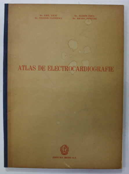 ATLAS DE ELECTROCARDIOGRAFIE de EMIL VICIU ...BRADU FOTIADE , ANII '50