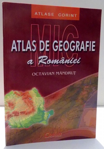 ATLAS DE GEOGRAFIE A ROMANIEI de OCTAVIAN MANDRUT , 2006