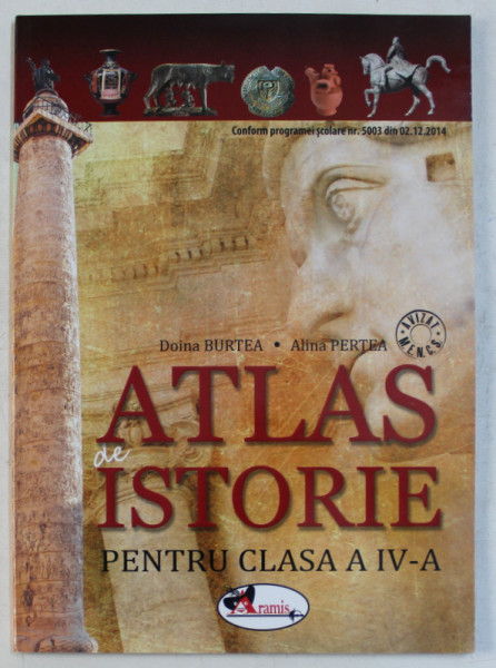 ATLAS DE ISTORIE PENTRU CLASA A IV - A de DOINA BURTEA si ALINA PERTEA , 2016