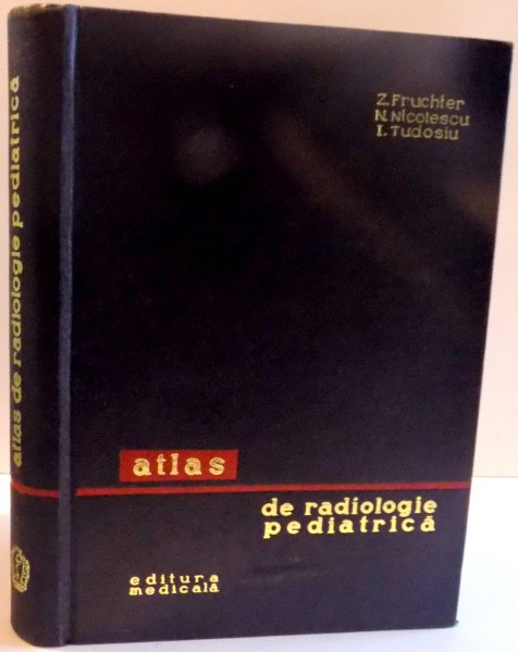 ATLAS DE RADIOLOGIE PEDIATRICA de Z.FRUCHTER...I.TUDOSIU 1965