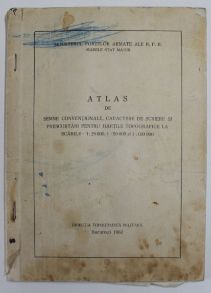 ATLAS DE SEMNE CONVENTIONALE , CARACTERE DE SCRIERE ...PENTRU HARTILE TOPOGRAFICE LA SCARILE : 1:25.000 , 1: 50.000 , 1: 100.000 , APARUTA  1962