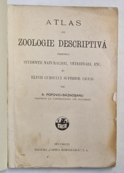 ATLAS DE ZOOLOGIE DESCRIPTIVA - A. POPOVICI BAZNOSANU , COPERTI REFACUTE