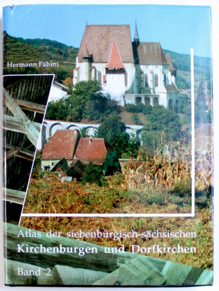 ATLAS DER SIEBENBURGISCH  - SACHSISCHEN KIRCHENBURGEN UN DORFKIRCHEN , BAND 2 von HERMANN FABINI , 1999