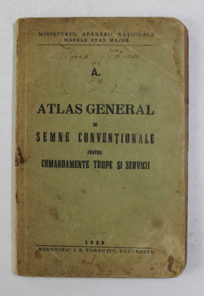 ATLAS GENERAL DE SEMNE CONVENTIONALE PENTRU COMANDAMENTE , TRUPE SI SERVICII , Bucuresti 1939