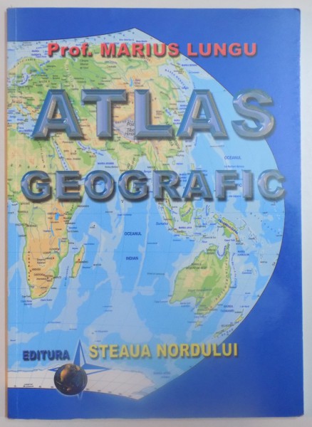 ATLAS GEOGRAFIC de MARIUS LUNGU , 2008