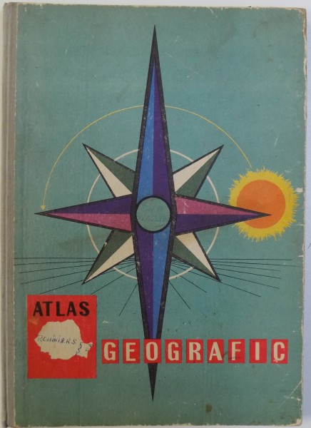 ATLAS GEOGRAFIC PENTRU CLASELE III  -IV ALE SCOLII GENERALE DE  8 ANI de PAPATANASE ELENA si VORNICESCU FLORICA , 1964