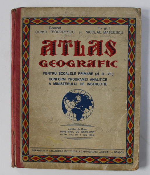 ATLAS GEOGRAFIC PENTRU SCOALELE PRIMARE - CL . III - VII de CONST. TEODORESCU si NICOLAE MATEESCU , 1935