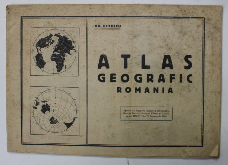 ATLAS GEOGRAFIC ROMANIA de GH. CETESCU , 1948 , PREZINTA PETE SI URME DE UZURA