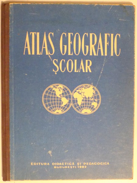ATLAS GEOGRAFIC SCOLAR de N. GHEORGHIU, 1962