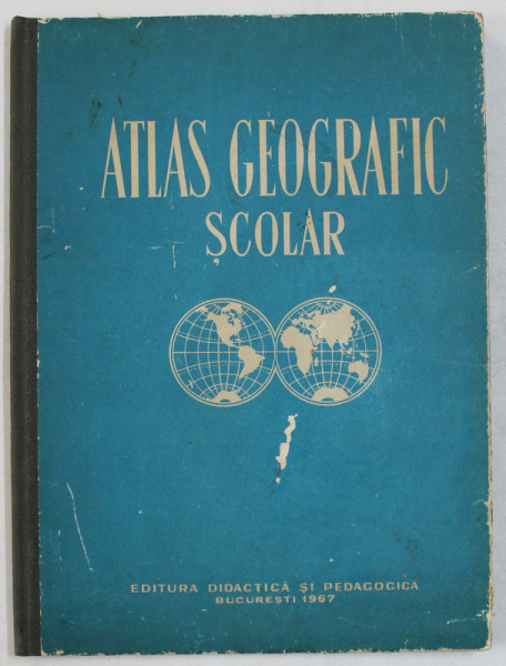 ATLAS GEOGRAFIC SCOLAR de N . GHEORGHIU ...E. GREGORIAN , 1967