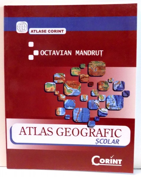 ATLAS GEOGRAFIC SCOLAR de OCTAVIAN MANDRUT , 2008 .