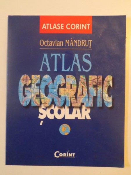 ATLAS GEOGRAFIC SCOLAR de OCTAVIAN MANDRUT , 2001