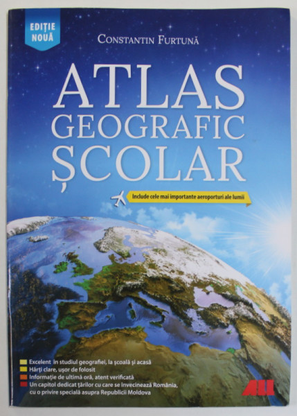 ATLAS GEOGRAFIC SCOLAR , EDITIE NOUA de CONSTANTIN FURTUNA , 2020