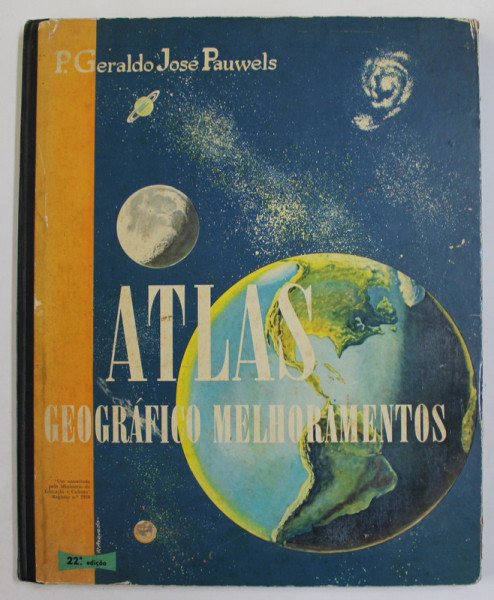 ATLAS GEOGRAFICO MELHORAMENTOS de P. GERLADO JOSE PAUWELS , 1964 , TEXT  IN LIMBA PORTUGHEZA