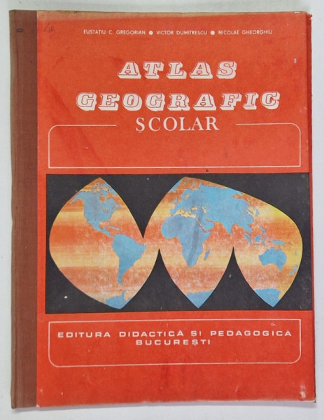 ATLAS GEOGRAFIC,SCOLAR-EUSTATIU C.GREGORIAN,VICTOR DUMITRESCU,NICOLAE GHEORGHIU , * MINIMA UZURA