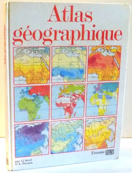 ATLAS GEOGRAPHIQUE par G. SERET, L. SWYSEN , 1991