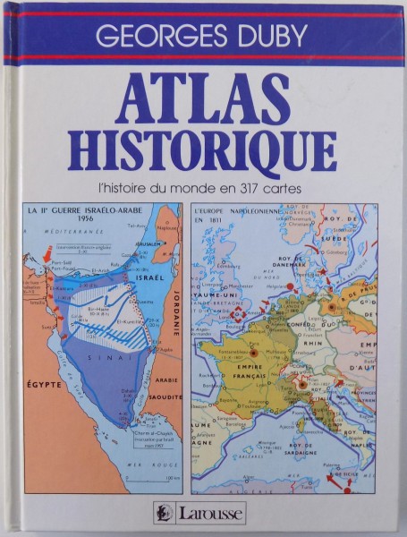 ATLAS HISTORIQUE  - L ' HISTOIRE DU MONDE EN 317 CARTES par GEORGES DUBY , 1989