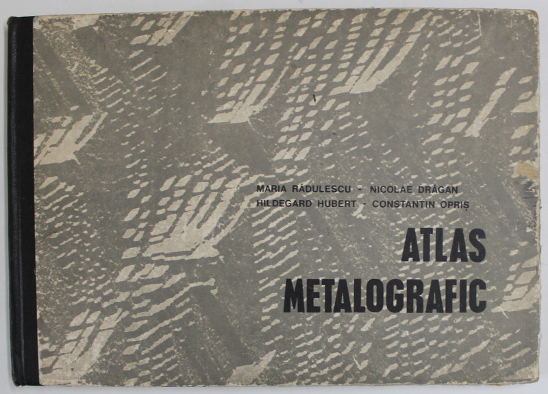 ATLAS METALOGRAFIC de MARIA RADULESCU ...CONSTANTIN OPRIS , 1971
