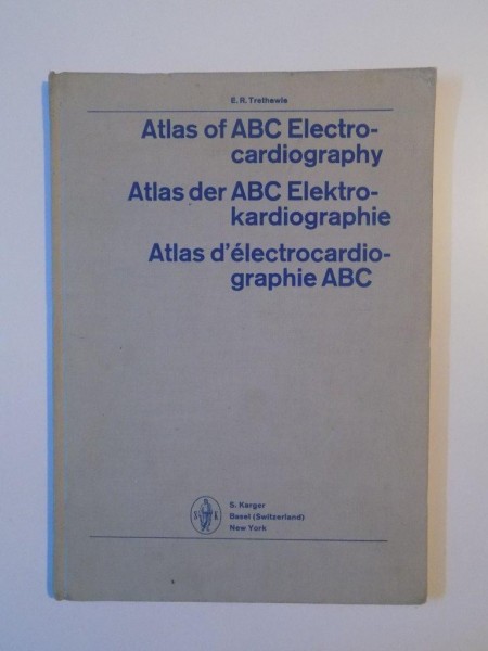 ATLAS OF ABC ELECTROCARDIOGRAPHY / ATLAS DER ABC ELEKTROKARDIOGRAPHIE / ATLAS D' ELECTROCARDIOGRAPHIE ABC de E.R. TRETHEWIE , 1968