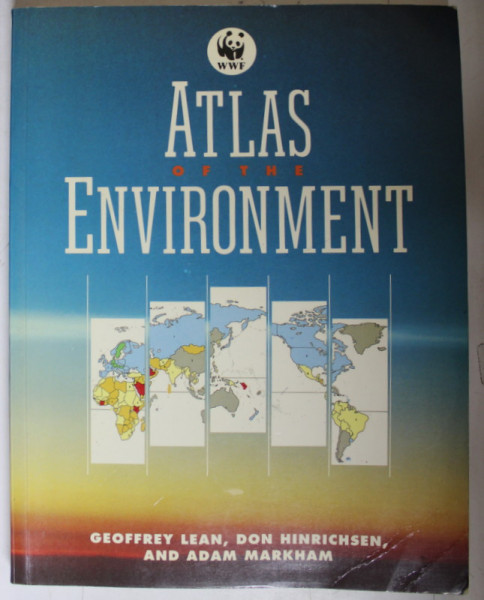 ATLAS OF ENVIRONMENT by GEOFFREY LEAN ...ADAM MARKHAM , 1990