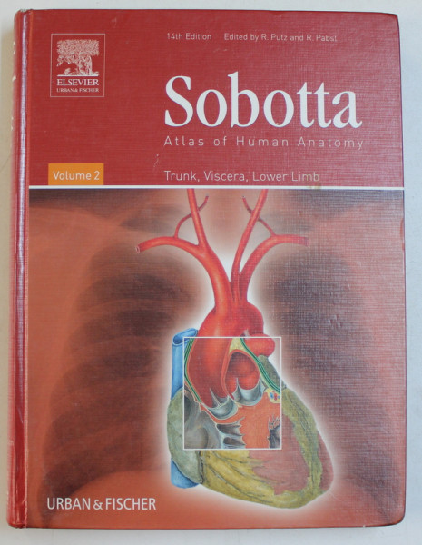 ATLAS OF HUMAN ANATOMY  by SOBOTTA , VOL. 2 - TRUNK , VISCERA , LOWER LIMB , 2006 *prezinta halouri de apa