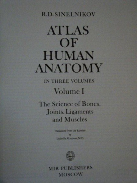 ATLAS OF HUMAN ANATOMY VOL. I , 1988 (ENGLEZA) de R. D. SINELNIKOV . COPERTA CONTINE HALOURI DE APA
