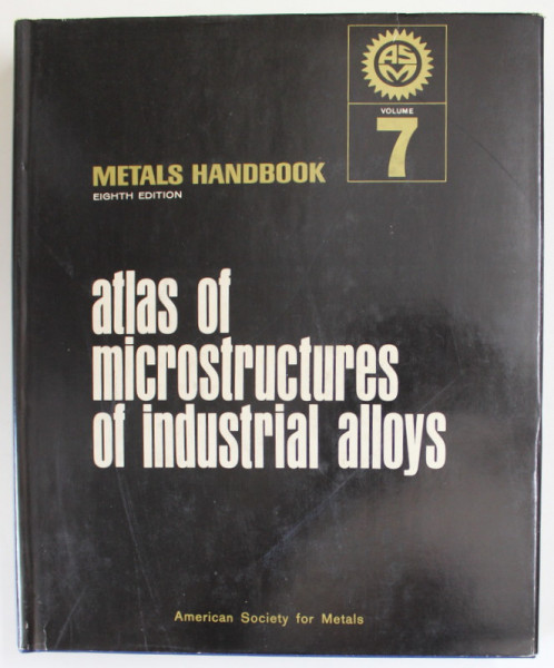 ATLAS OF MICROSTRUCTURES OF INDUSTRIAL ALLOYS  , METALS HANDBOOK VOL. 7 , 1972