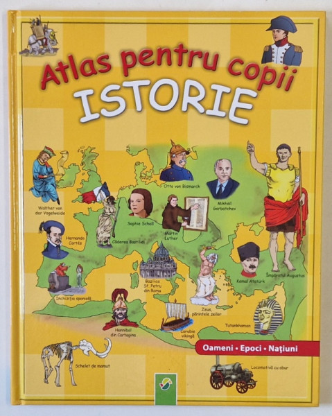 ATLAS PENTRU COPII , ISTORIE , OAMENI , EPOCI ,  NATIUNI , text de ELISBATH BLAKERT si ANUSCHKA ALBERTZ , 2005 *EDITIE CARTONATA
