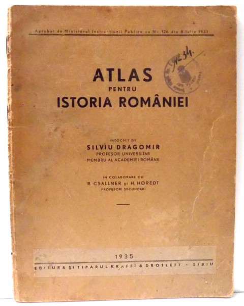 ATLAS PENTRU ISTORIA ROMANIEI INTOCMIT de SILVIU DRAGOMIR , 1935
