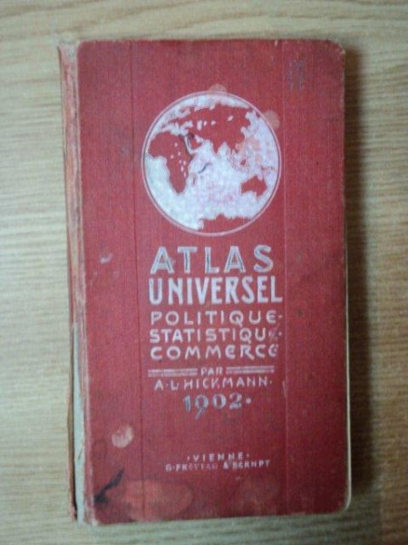 ATLAS UNIVERSEL POLITIQUE STATISTIQUE COMMERCE PAR A.L. HICKMANN 1902