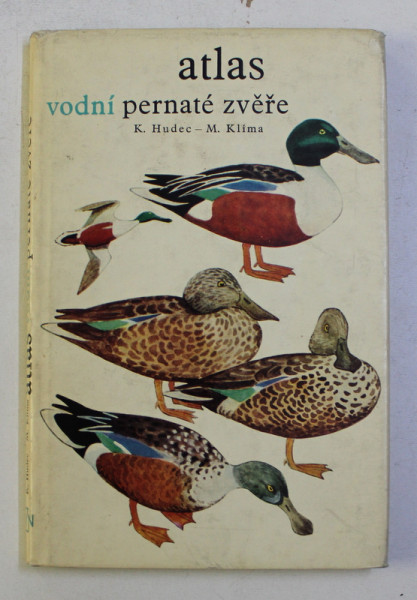 ATLAS VODNI PERNATE ZVERE - K. HUDEC - M. KLIMA - ( ATLAS AL PASARILOR DE APA ) , 1968