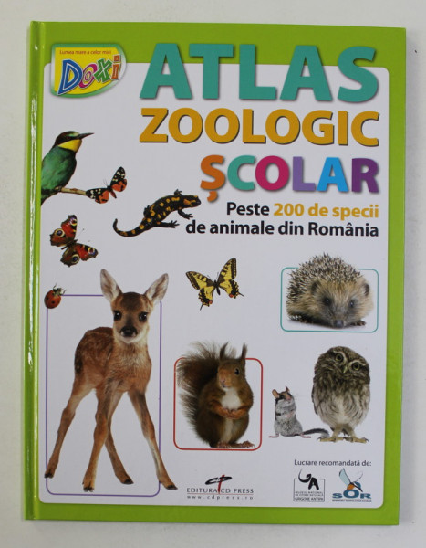 ATLAS ZOOLOGIC SCOLAR - PESTE 200 DE SPECII DE ANIMALE DIN ROMANIA  -  2017