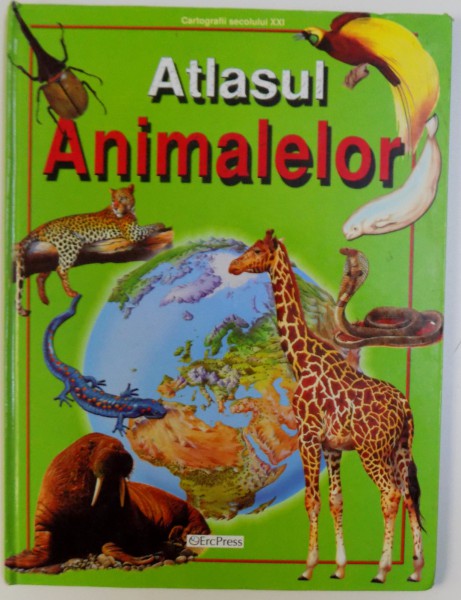 ATLASUL ANIMALELOR , text de ANITA GANERI , ilustratii de SUSANA ADARIO ... ANDREW BECKETT , 2007