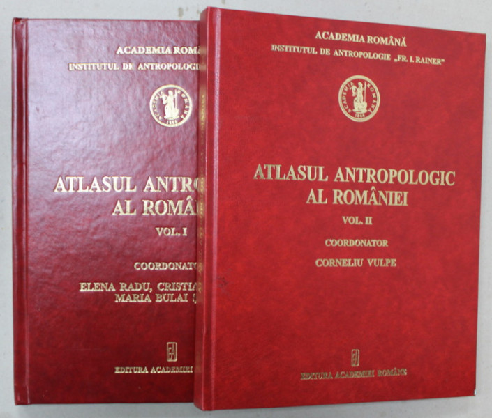 ATLASUL ANTROPOLOGIC AL ROMANIEI , coordonatori ELENA RADU ...MARIA BULAI STIRBU ..CORNELIU VULPE , VOLUMELE I - II , 2011 -2012