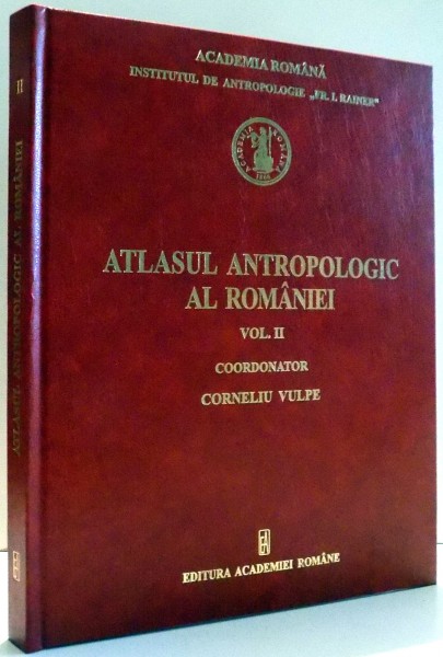 ATLASUL ANTROPOLOGIC AL ROMANIEI VOL. II , 2012
