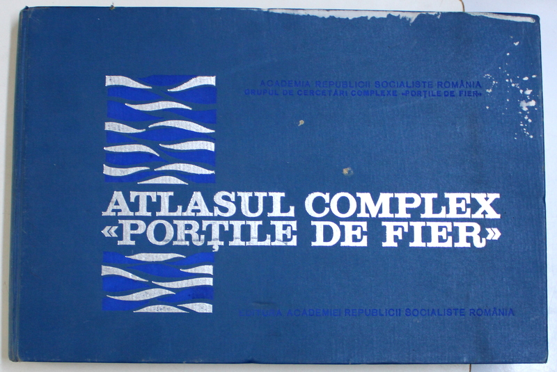 ATLASUL COMPLEX " PORTILE DE FIER " , coordonator stiintific ROMULUS VULCANESCU , 1972