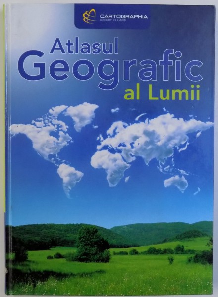 ATLASUL GEOGRAFIC AL LUMII , coordonator CONSTANTA TRUFAS , 2007