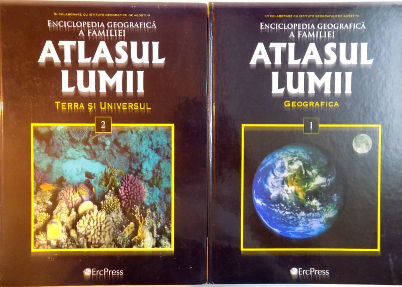 ATLASUL LUMII , ENCICLOPEDIA GEOGRAFICA A FAMILIEI , VOL I-II , 2008