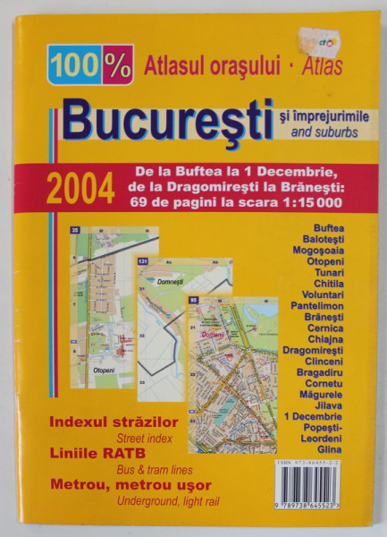 ATLASUL ORASULUI BUCURESTI , SCARA 1: 15.000  , APARUT 2004