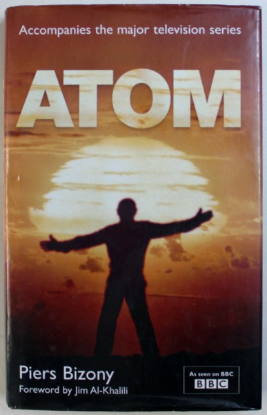 ATOM by PIERS BIZONY , 2007