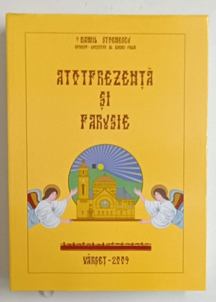 ATOTPREZENTA SI PARUSIE sw DANIIL STOENESCU , 2009 , DEDICATIE *