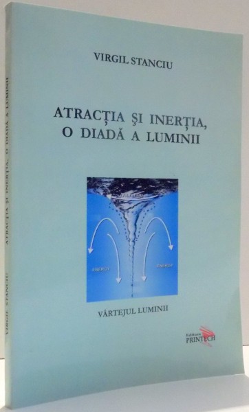 ATRACTIA SI INERTIA, O DIADA A LUMINII de VIRGIL STANCIU , 2016