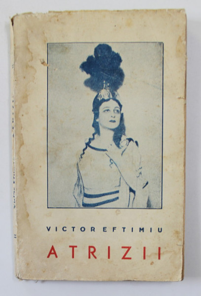 ATRIZII de VICTOR EFTIMIU , EDITIA I , 1939