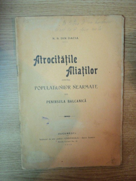 ATROCITATILE ALIATILOR CONTRA POPULATIUNILOR NEARMATE DIN PENINSULA BALCANICA ,  BUCURESTI 1913